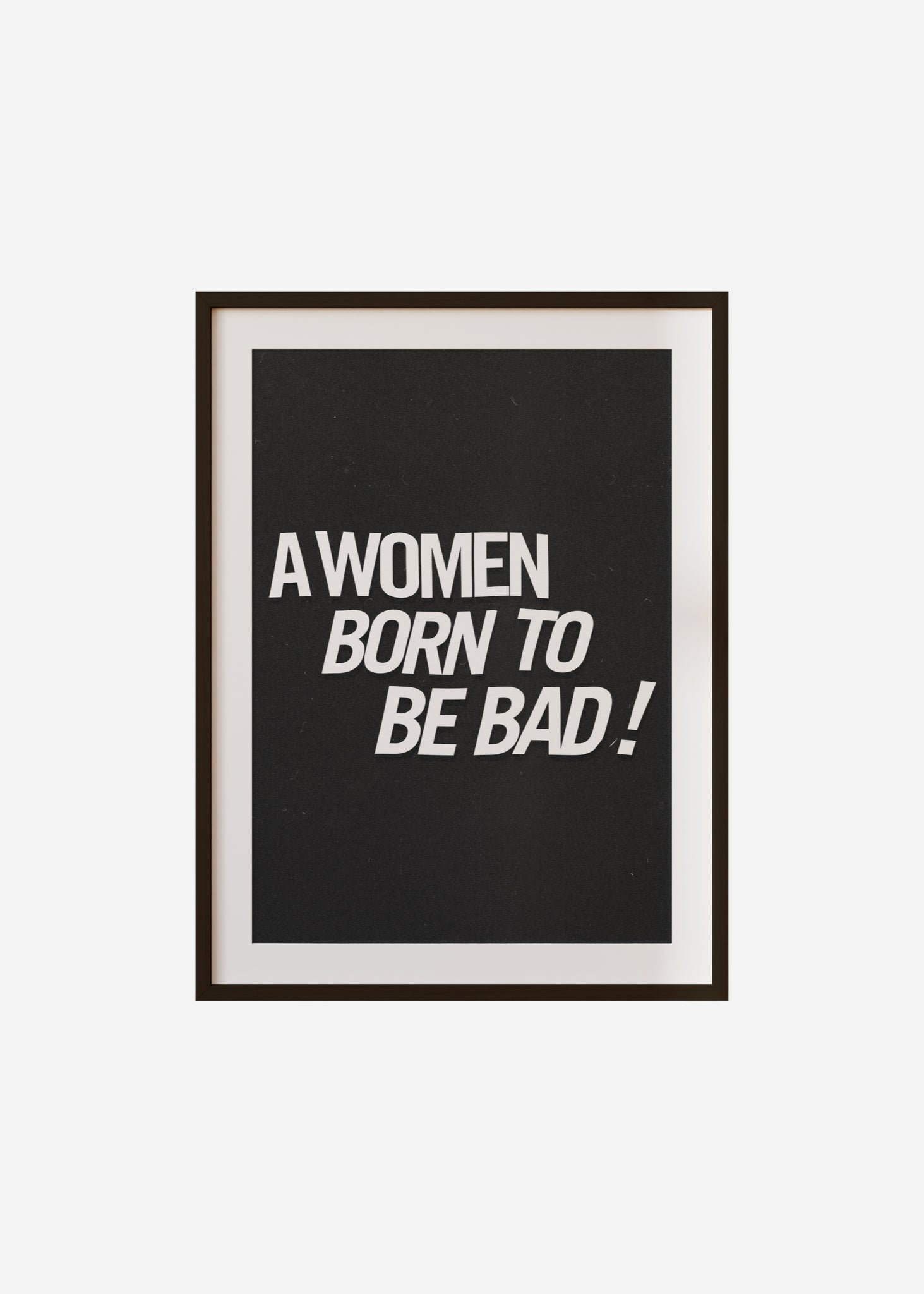 born to be bad Framed & Mounted Print