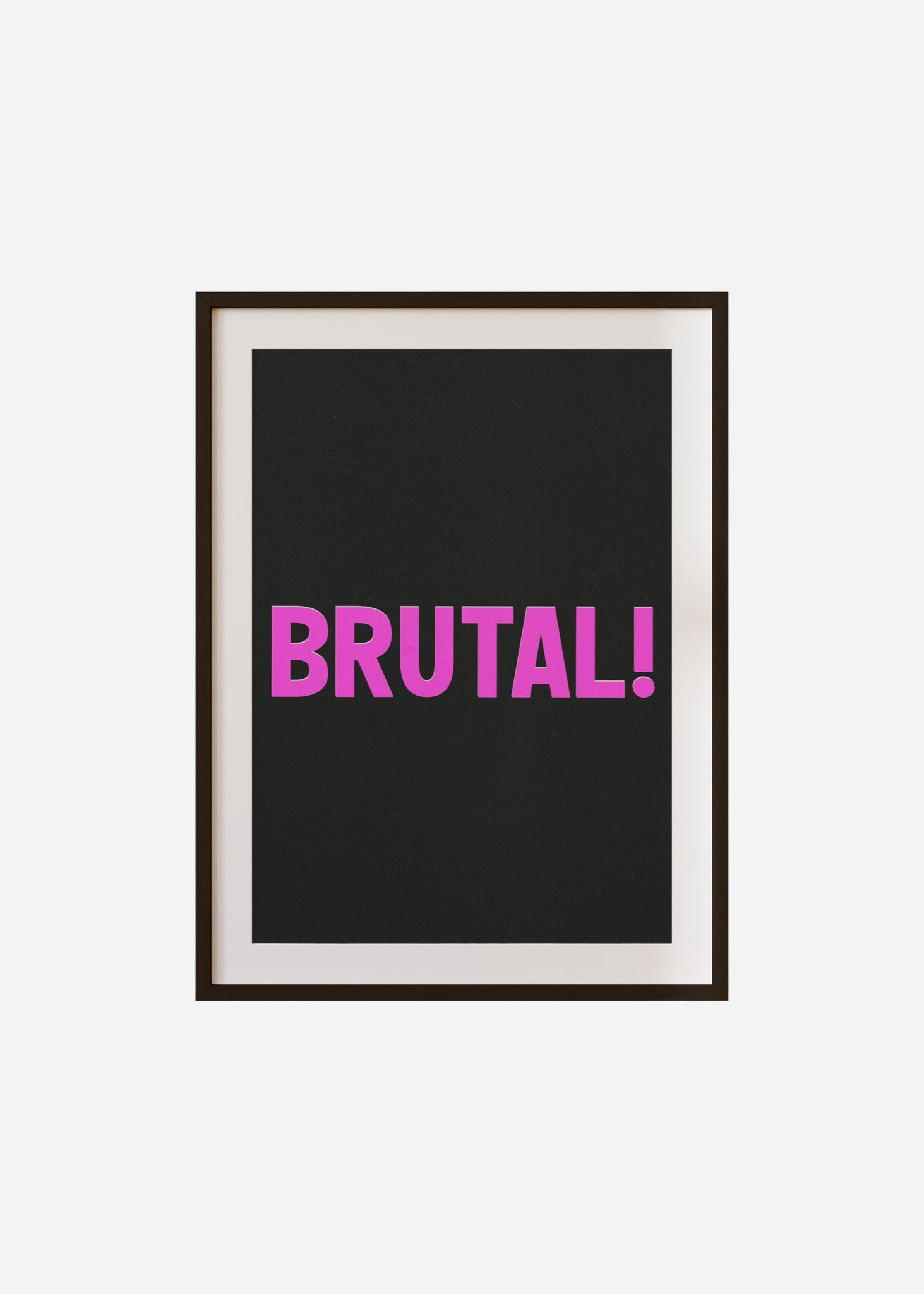 brutal! Framed & Mounted Print