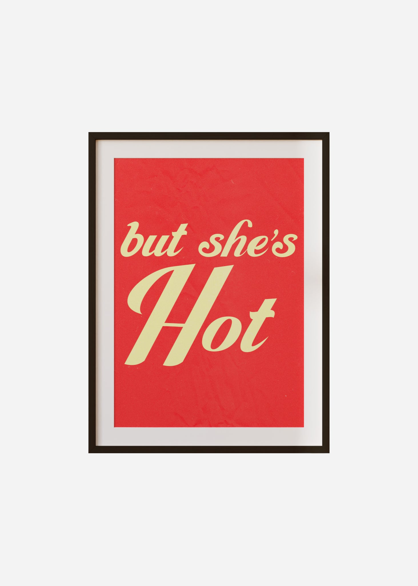 but shes hot Framed & Mounted Print