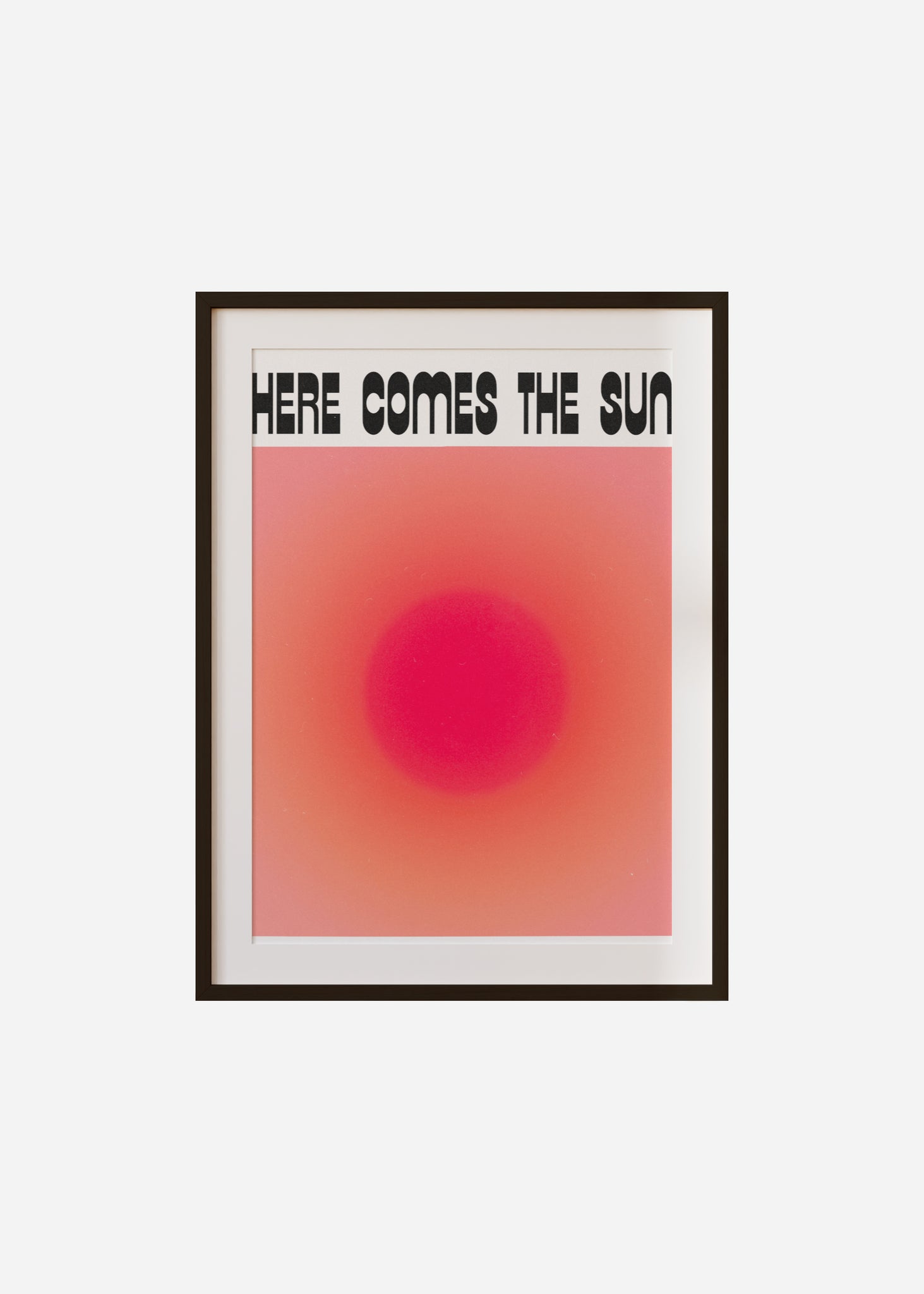 here comes the sun Framed & Mounted Print