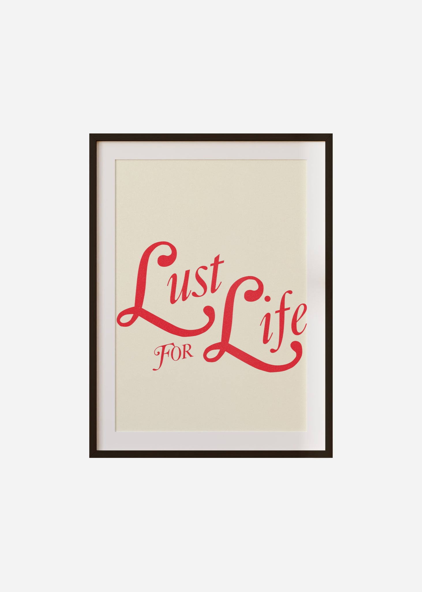 lust for life Framed & Mounted Print