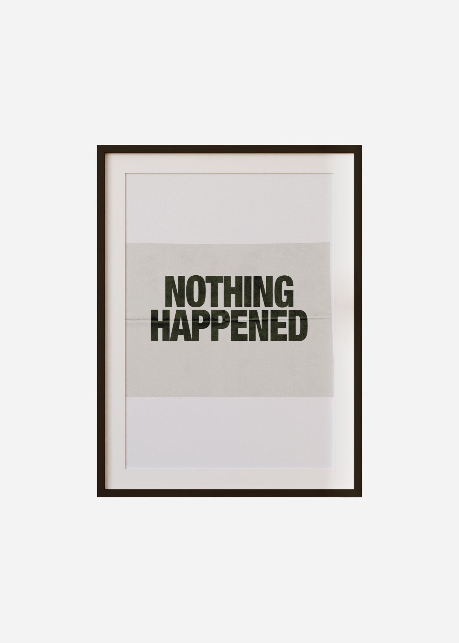 nothing happened Framed & Mounted Print