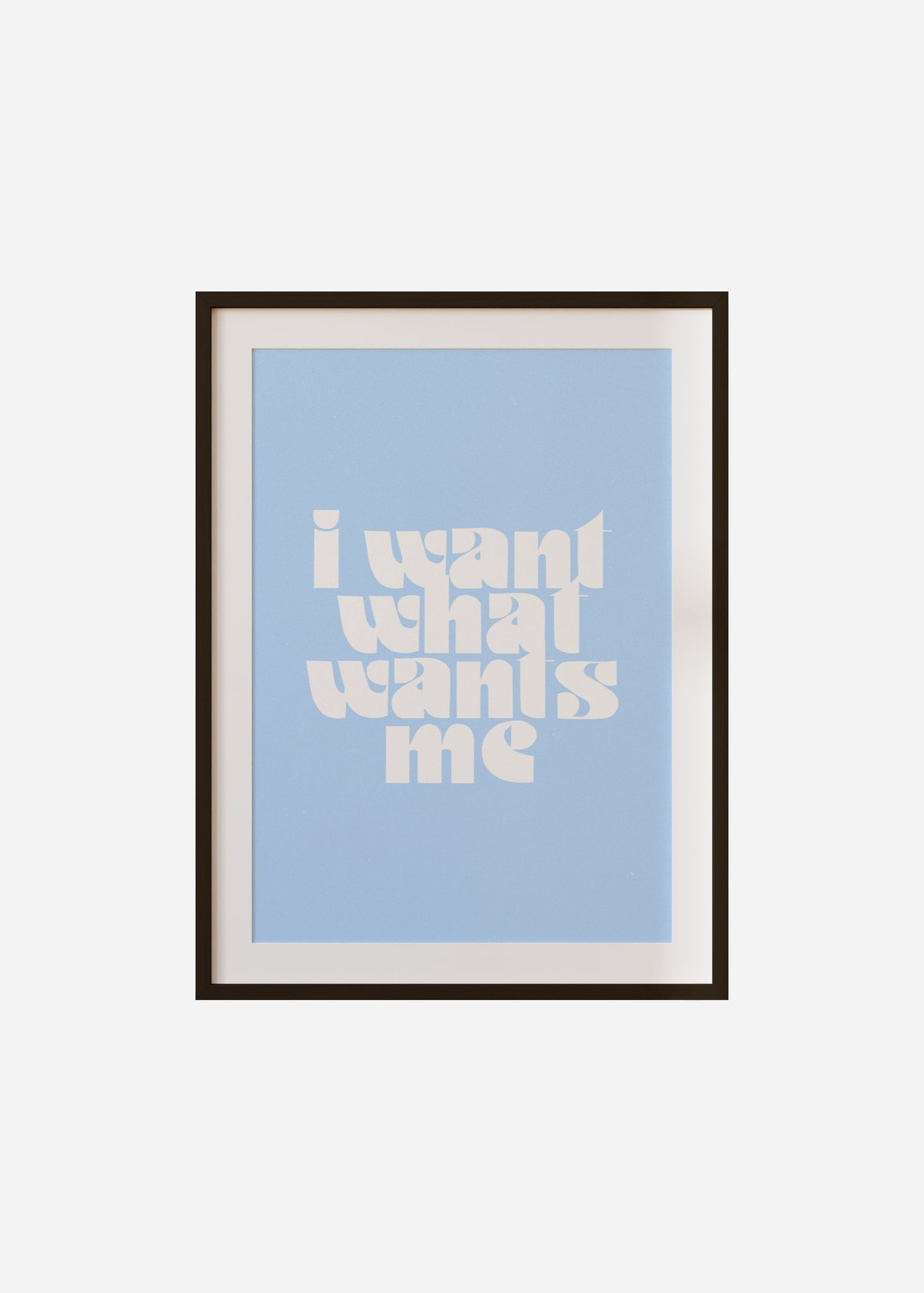 I want what wants me Framed & Mounted Print