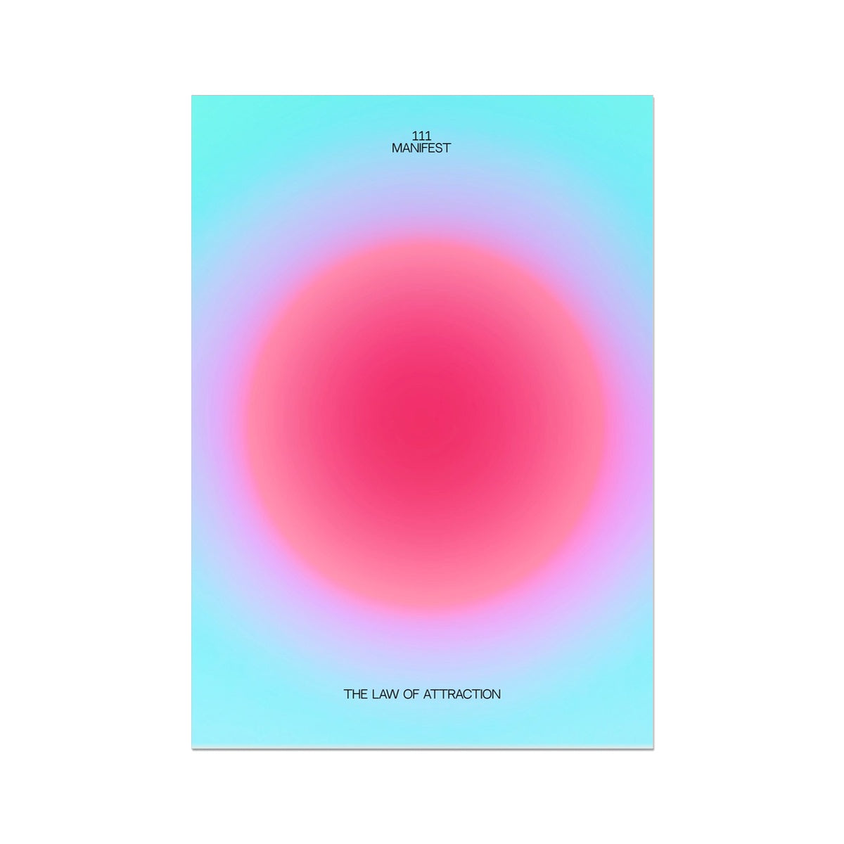 An angel number art print with a gradient aura. Add a touch of angel energy to your walls with a angel number auras. The perfect wall art posters to create a soft and dreamy aesthetic with your apartment or dorm decor.  111 Manifest: The Law Of Attraction