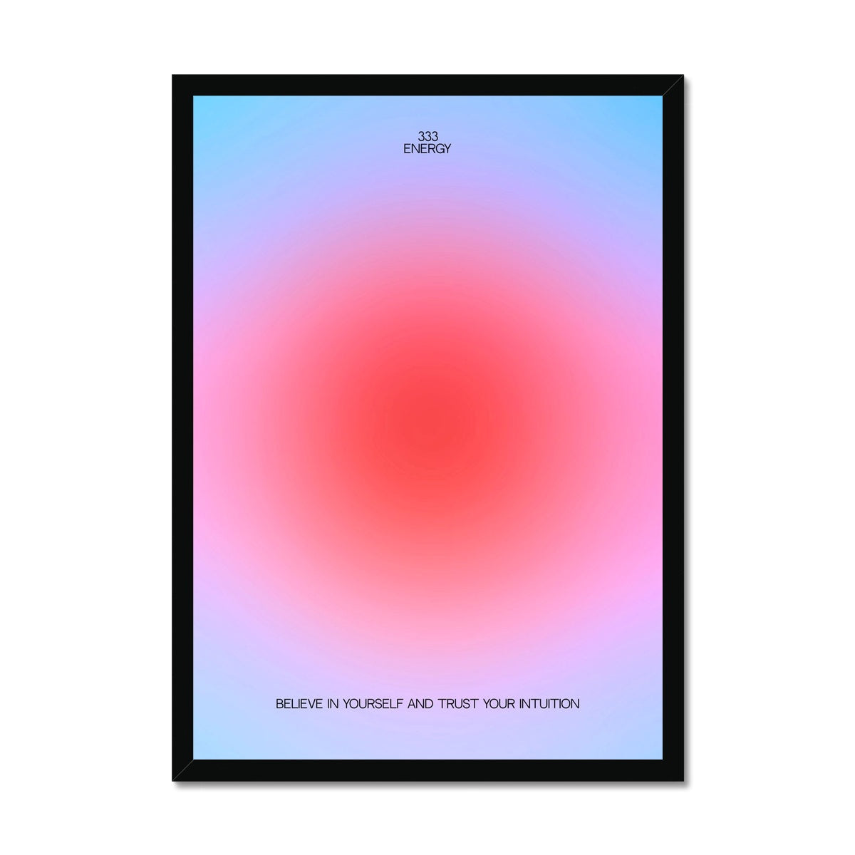 An angel number art print with a gradient aura. Add a touch of angel energy to your walls with a angel number auras. The perfect wall art posters to create a soft and dreamy aesthetic with your apartment or dorm decor. 333 Energy: Believe In Yourself And Trust Your Intuition