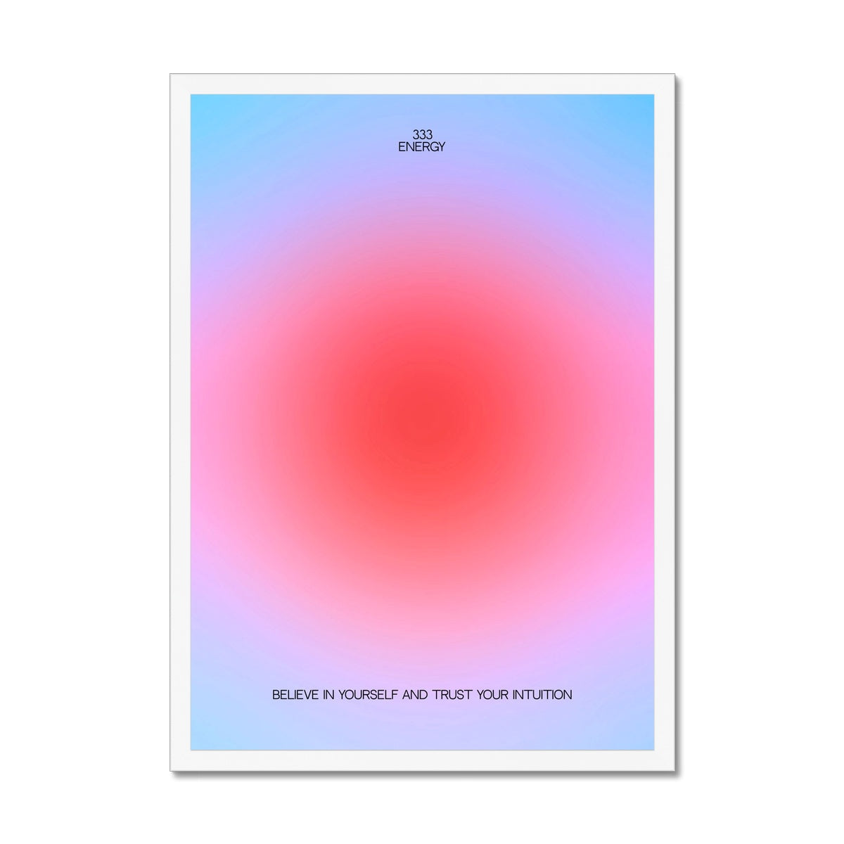 An angel number art print with a gradient aura. Add a touch of angel energy to your walls with a angel number auras. The perfect wall art posters to create a soft and dreamy aesthetic with your apartment or dorm decor. 333 Energy: Believe In Yourself And Trust Your Intuition