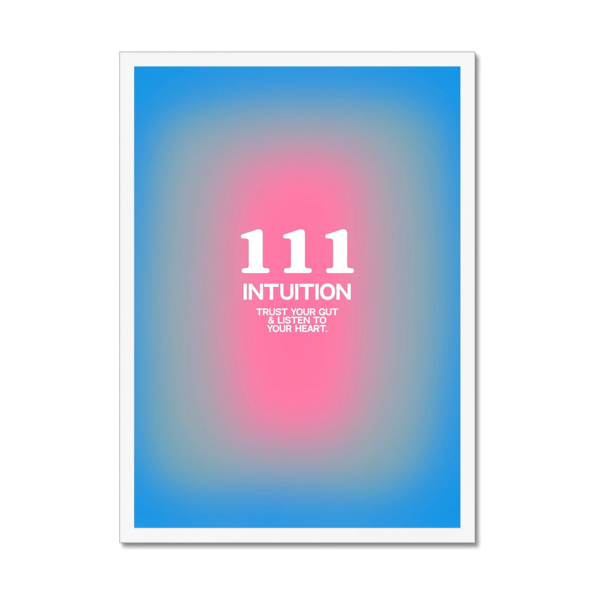 An angel number art print with a gradient aura. Add a touch of angel energy to your walls with a angel number auras. The perfect wall art posters to create a soft and dreamy aesthetic with your apartment or dorm decor. 111 Intuition: Trust Your Gut & Listen To Your Heart