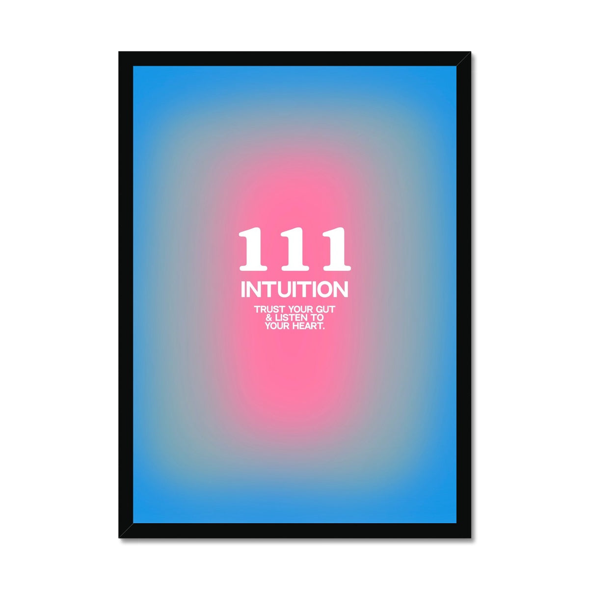 An angel number art print with a gradient aura. Add a touch of angel energy to your walls with a angel number auras. The perfect wall art posters to create a soft and dreamy aesthetic with your apartment or dorm decor. 111 Intuition: Trust Your Gut & Listen To Your Heart