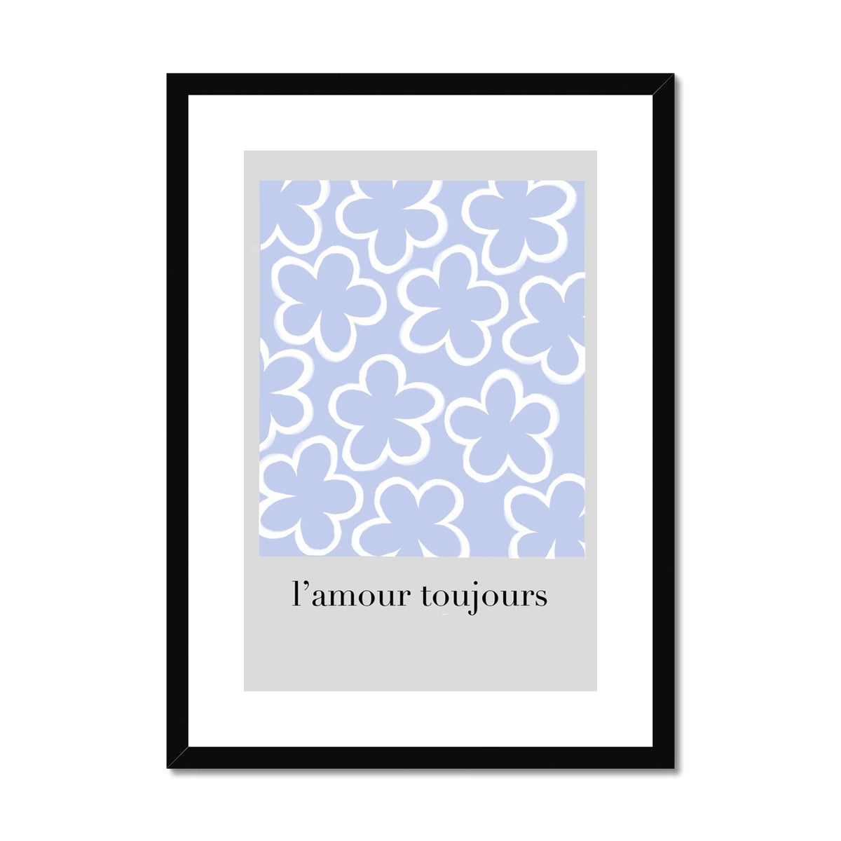 fleurs / l'amour toujours Framed & Mounted Print