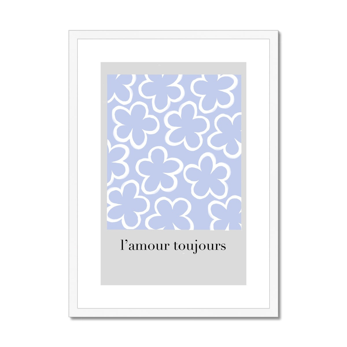fleurs / l'amour toujours Framed & Mounted Print